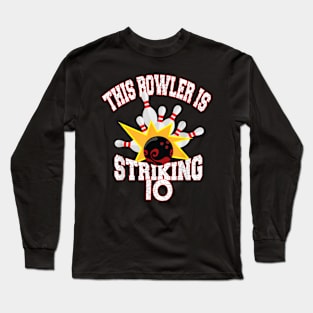 This Bowler Is Striking 10th Birthday 10 Years Old Bowling Long Sleeve T-Shirt